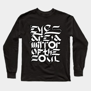 Eyes are a mirror of the soul Long Sleeve T-Shirt